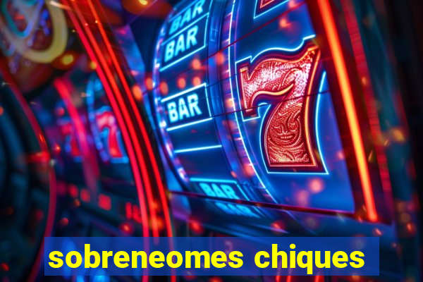 sobreneomes chiques